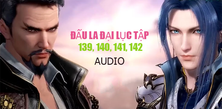 dau-la-dai-luc-tap-139-140-141-142