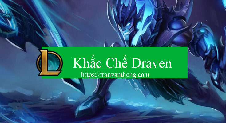 khac-che-draven