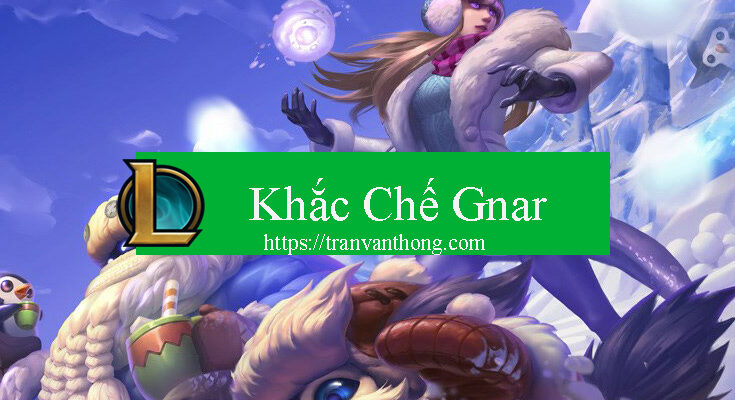 khac-che-gnar