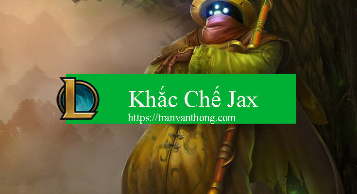 khac-che-jax