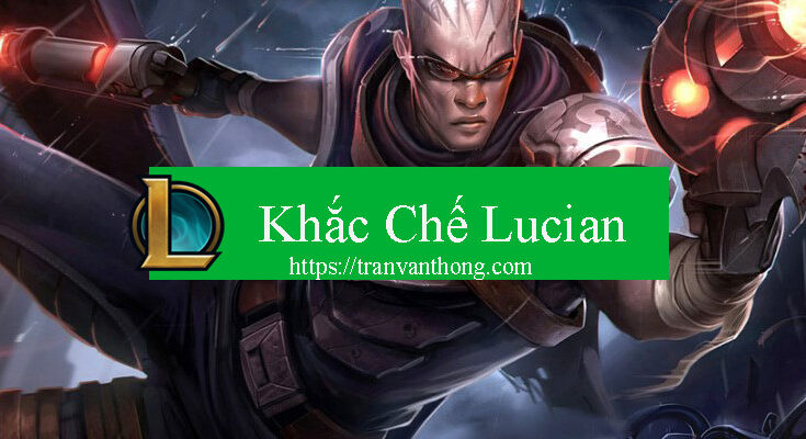 khac-che-lucian