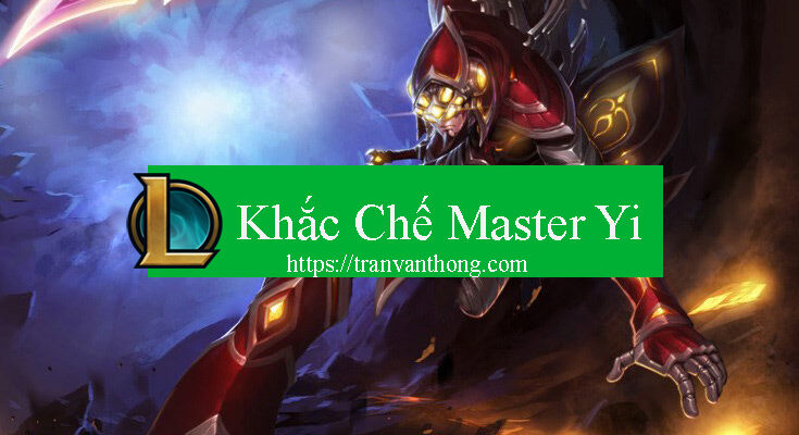 khac-che-master-yi