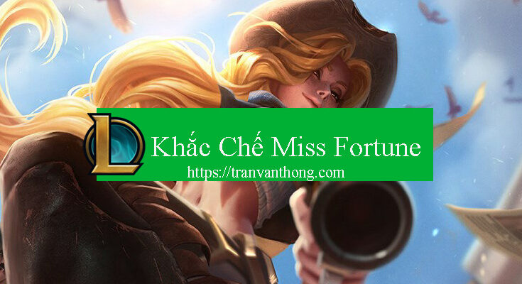khac-che-miss-fortune