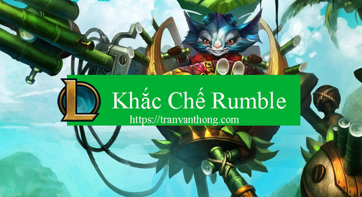 khac-che-rumble