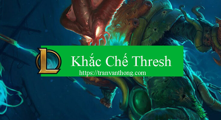 khac-che-thresh
