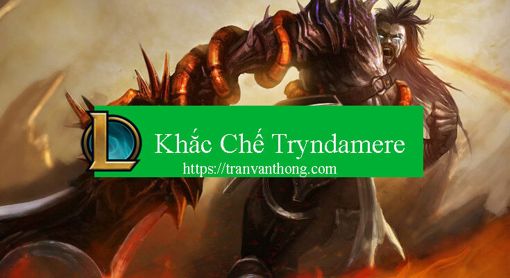 khac-che-tryndamere