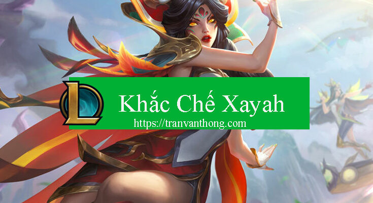 khac-che-xayah