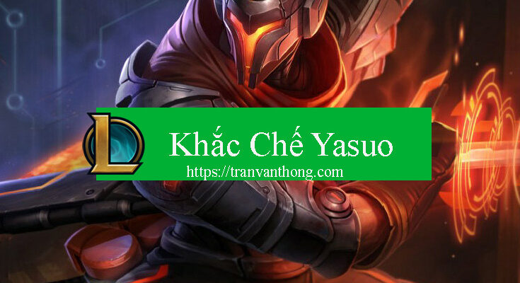 khac-che-yasuo
