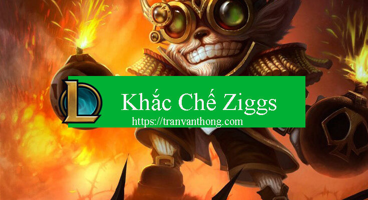 khac-che-ziggs